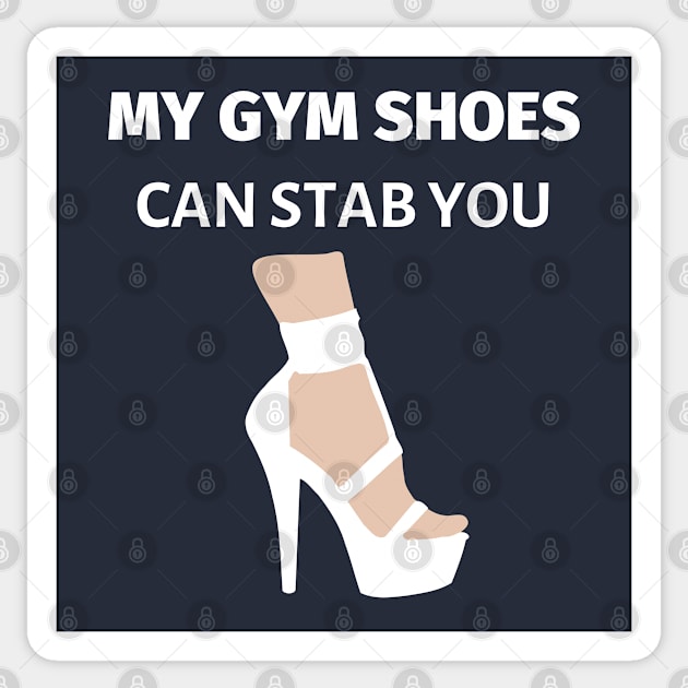 My Gym Shoes Can Stab You Sticker by LifeSimpliCity